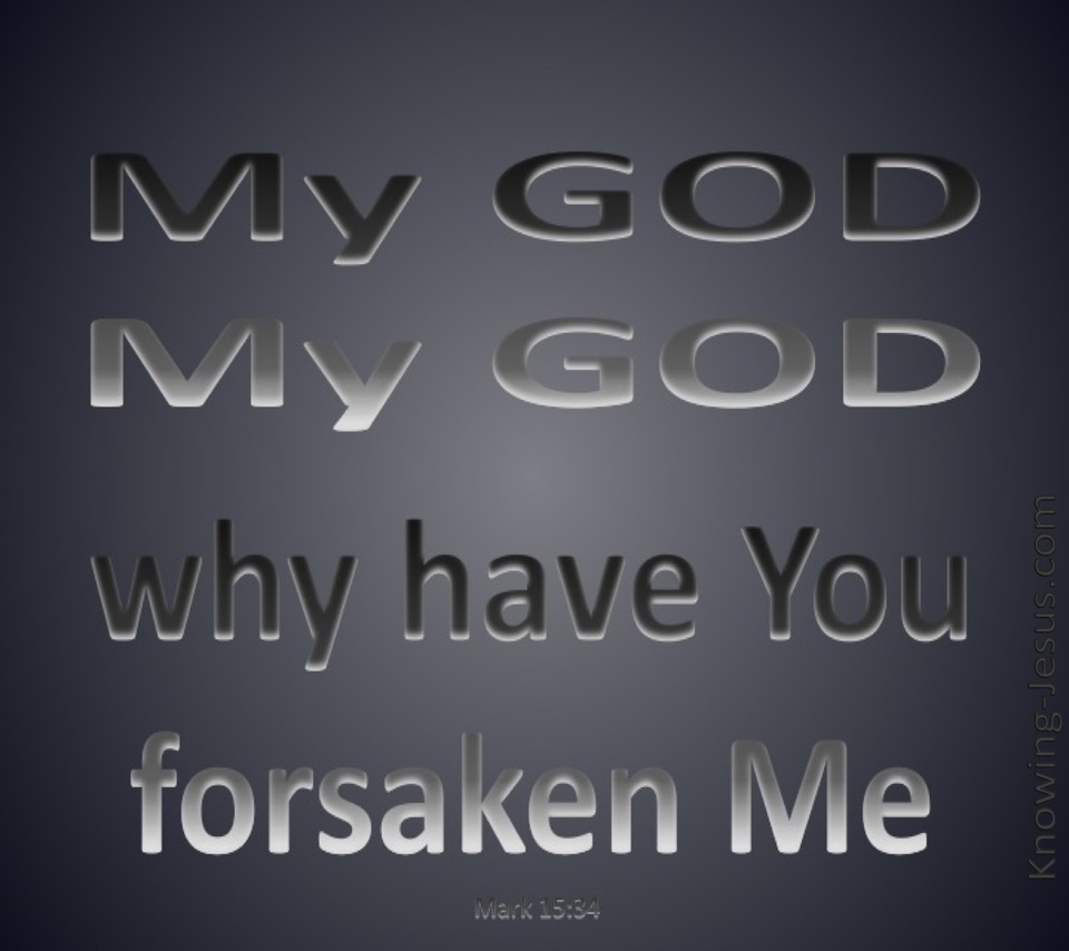 Mark 15:34 My God Why Have You Forsaken Me (gray)
